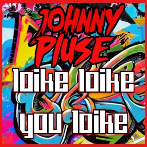 Johnnypluse - Loike Loike You Loike [BB23004]